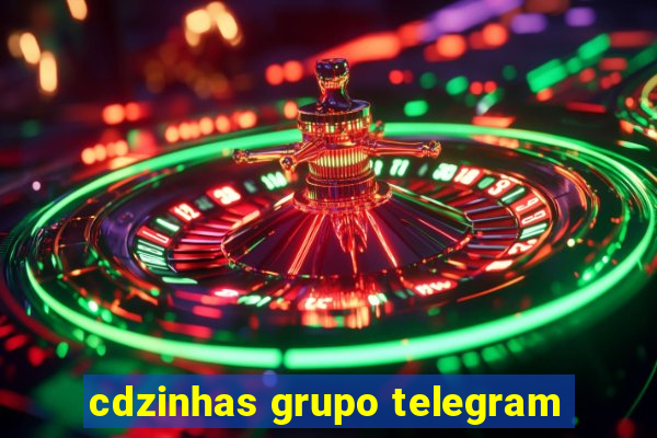 cdzinhas grupo telegram